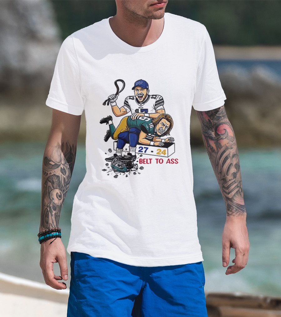 Belt To Ass 27 24 Josh Allen Trevor Lawrence T-Shirt