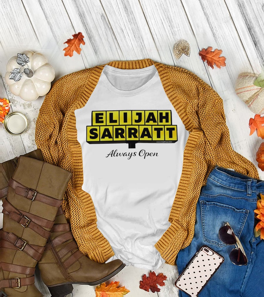 Elijah Sarratt Always Open Waffle House Style Sign T-Shirt