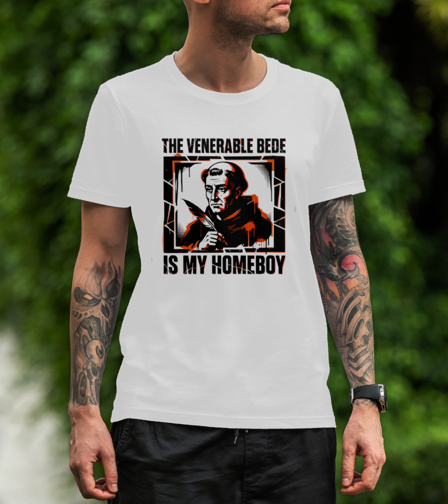 The Venerable Bede Is My Homeboy Christian Icon With Quill T-Shirt