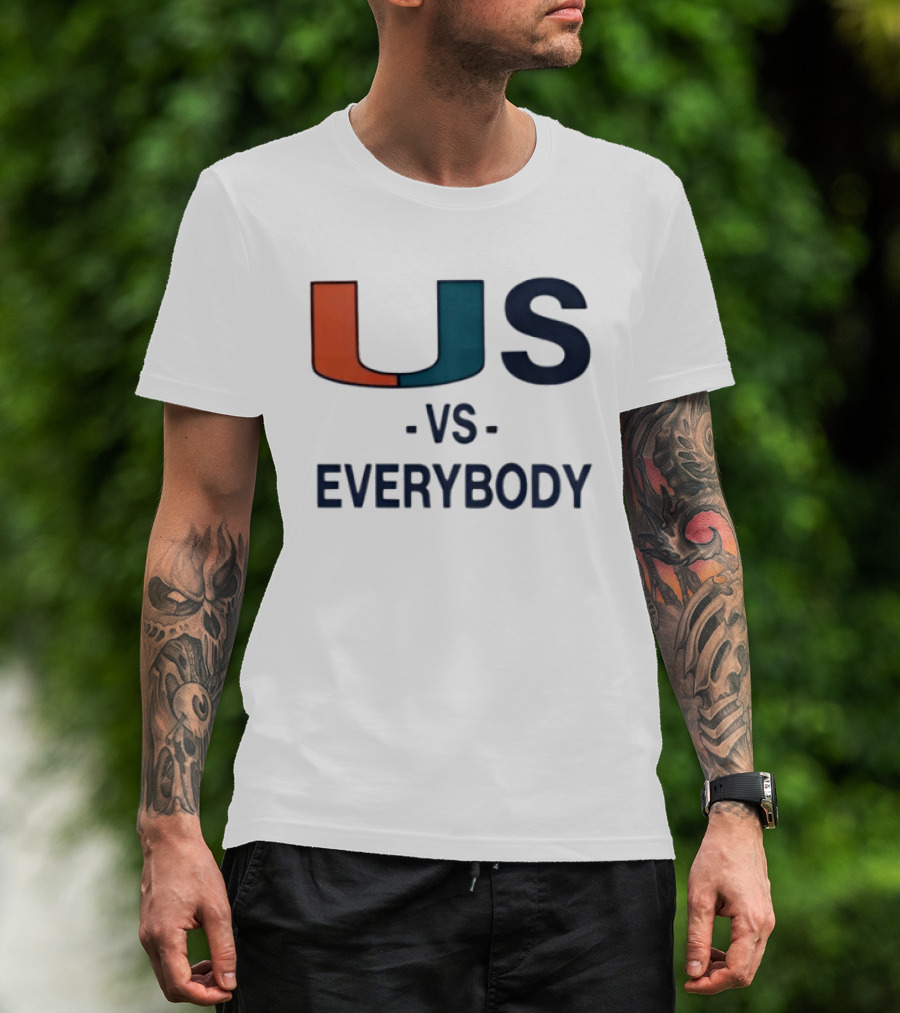 U Vs Everybody Miami Hurricanes Rivalry Spirit T-Shirt