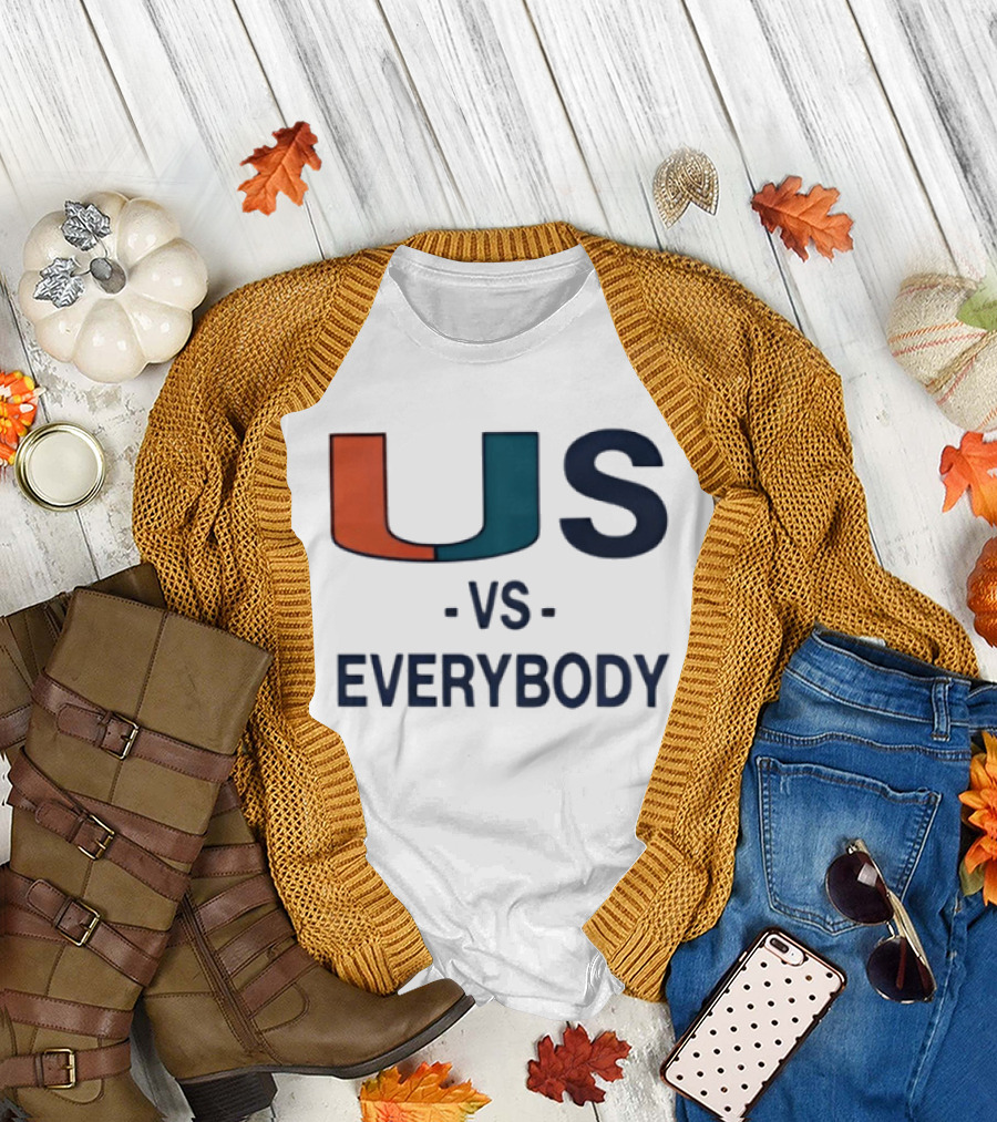 U vs Everybody Miami Hurricanes Rivalry Spirit T-Shirt