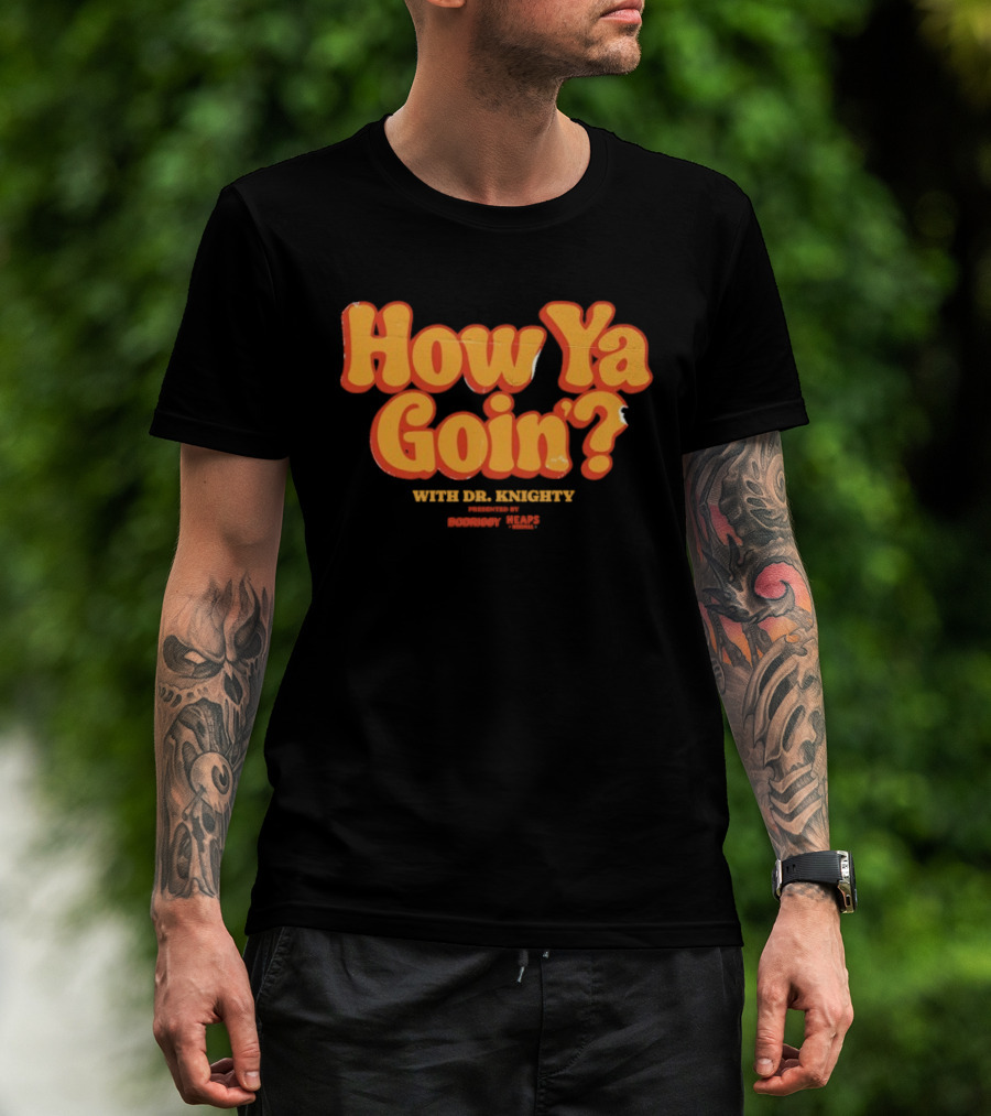 Cosmic Psychos How Ya Goin' With Dr. Boogie Presented By Doogie Boy T-Shirt