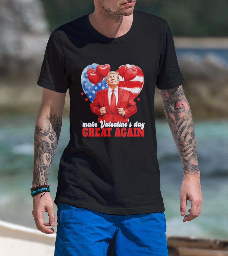 Make Valentine's Day Great Again Donald Trump Red Suit Heart Balloons American Flag T-Shirt