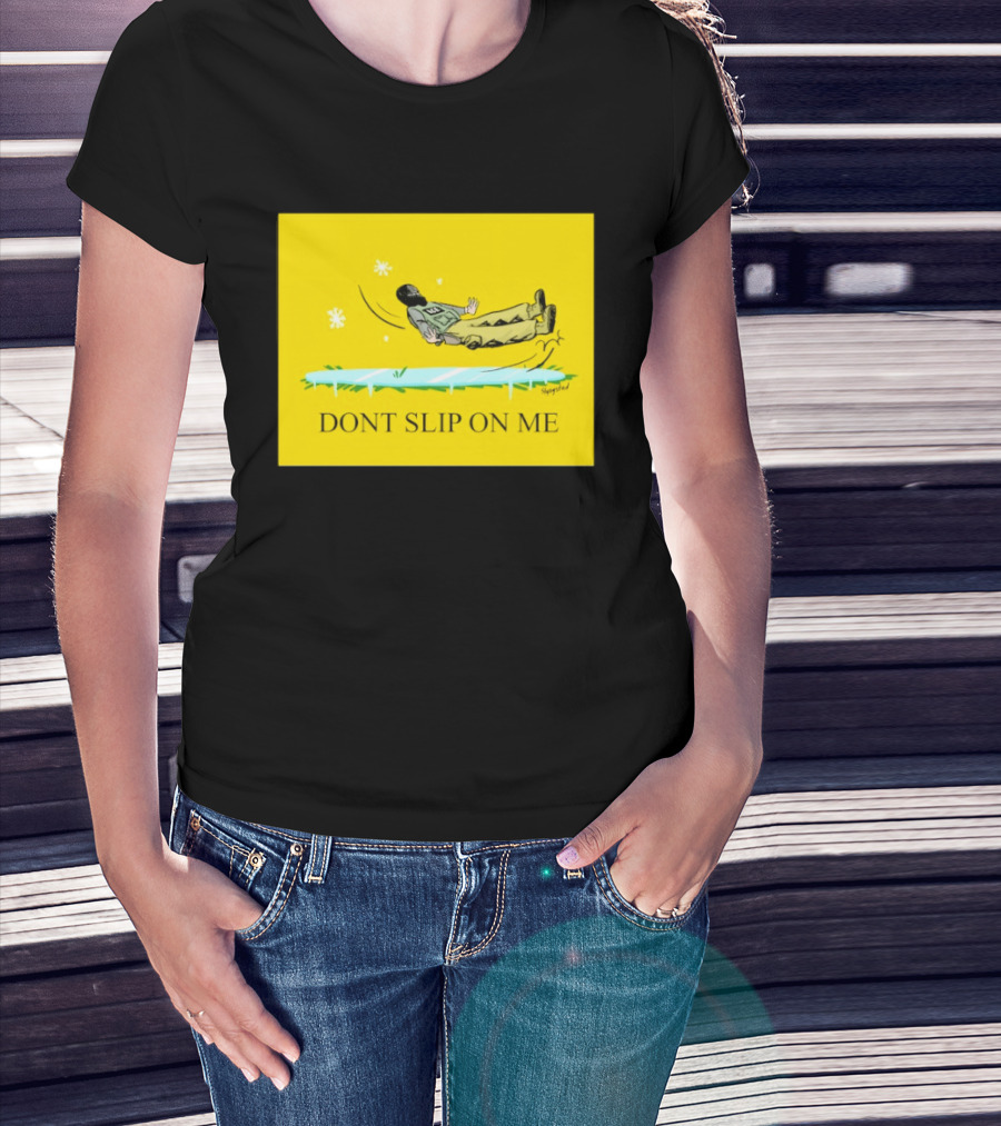 Dont Slip On Me Ice Humor Fall Sketch T-Shirt