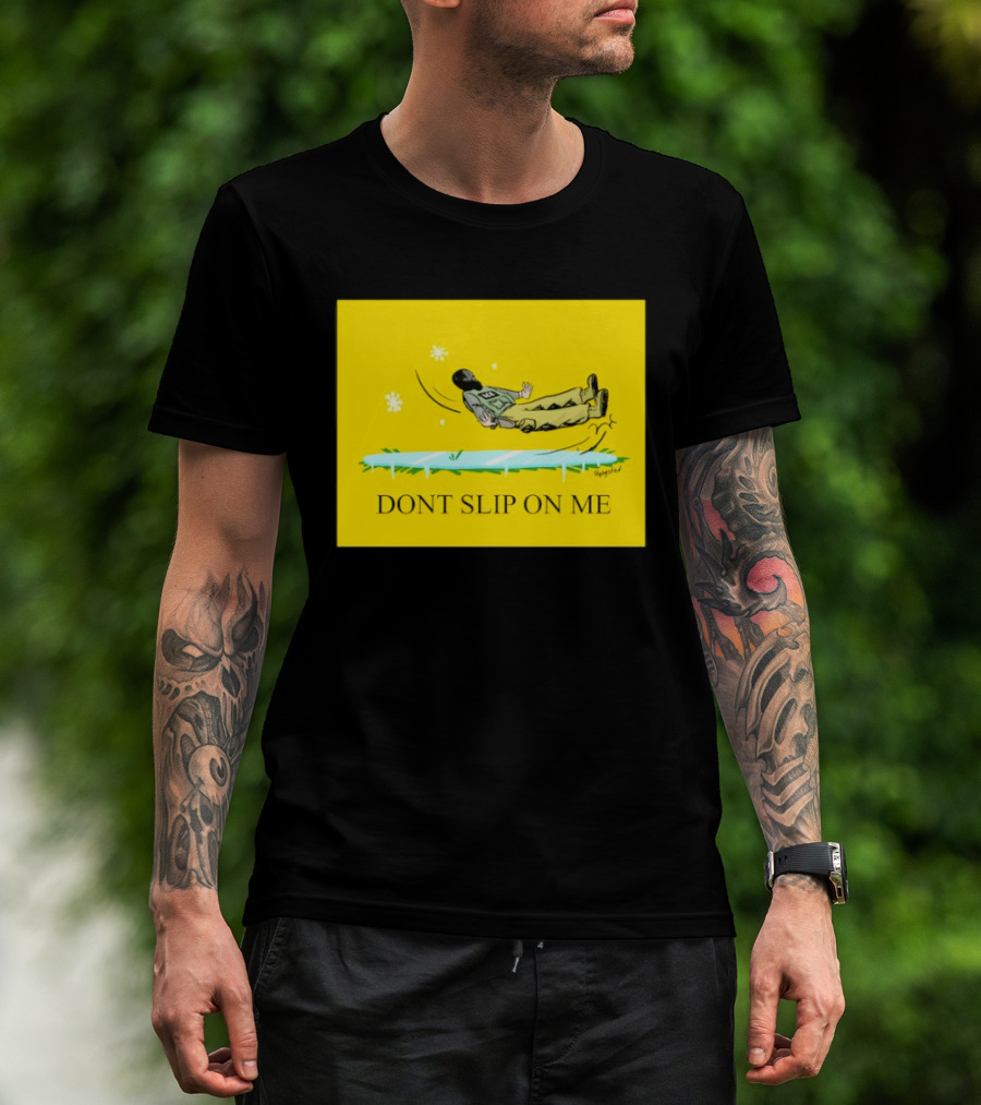 Dont Slip On Me Ice Humor Fall Sketch T-Shirt