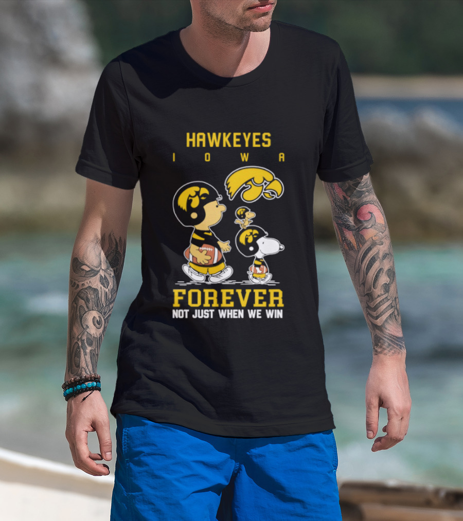 Peanuts Hawkeyes Iowa Forever Not Just When We Win Football Snoopy Charlie Brown T-Shirt