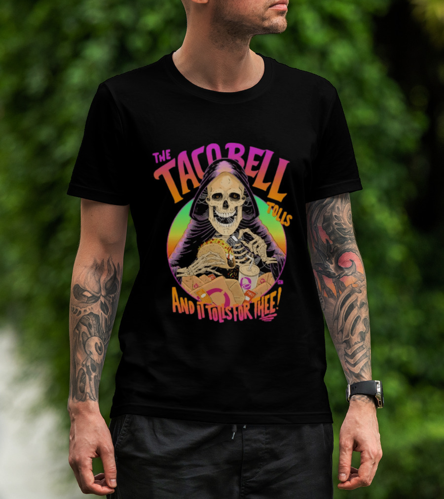 The Tacobell Tolls And It Tolls For Thee Skeleton T-Shirt