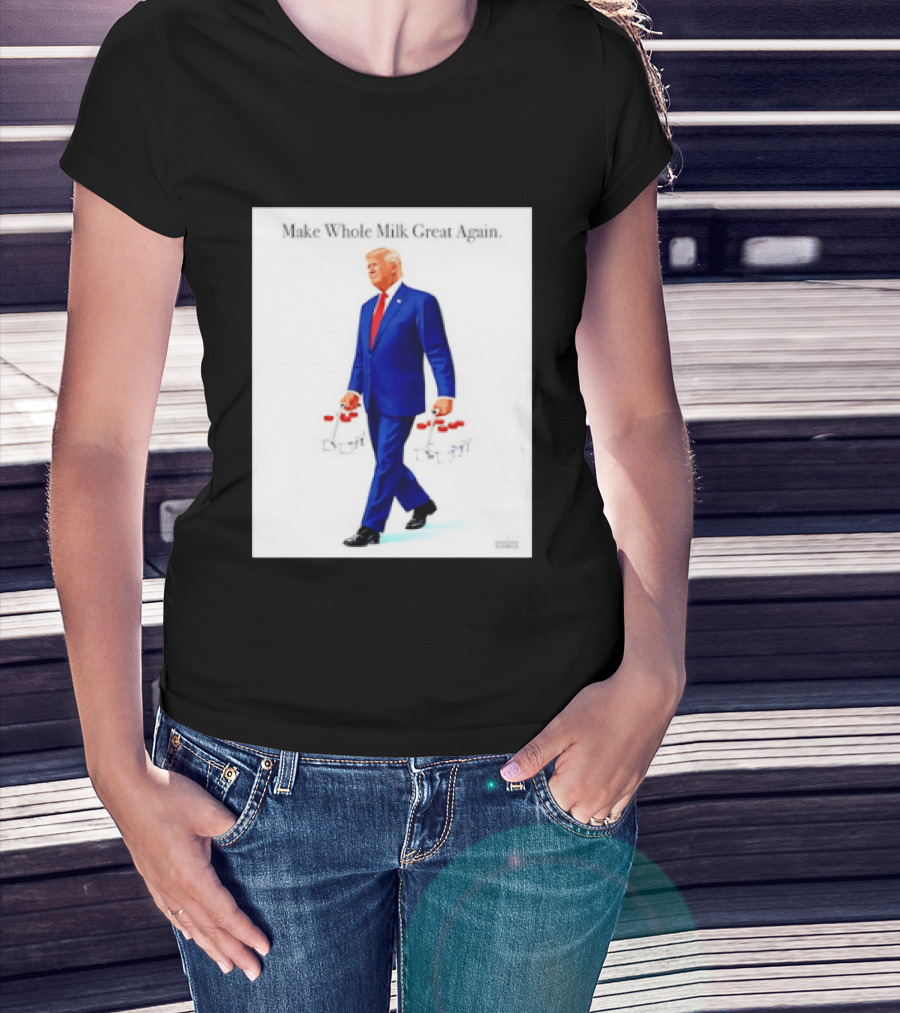 Make Whole Milk Great Again Trump Carrying Milk Jugs T-Shirt