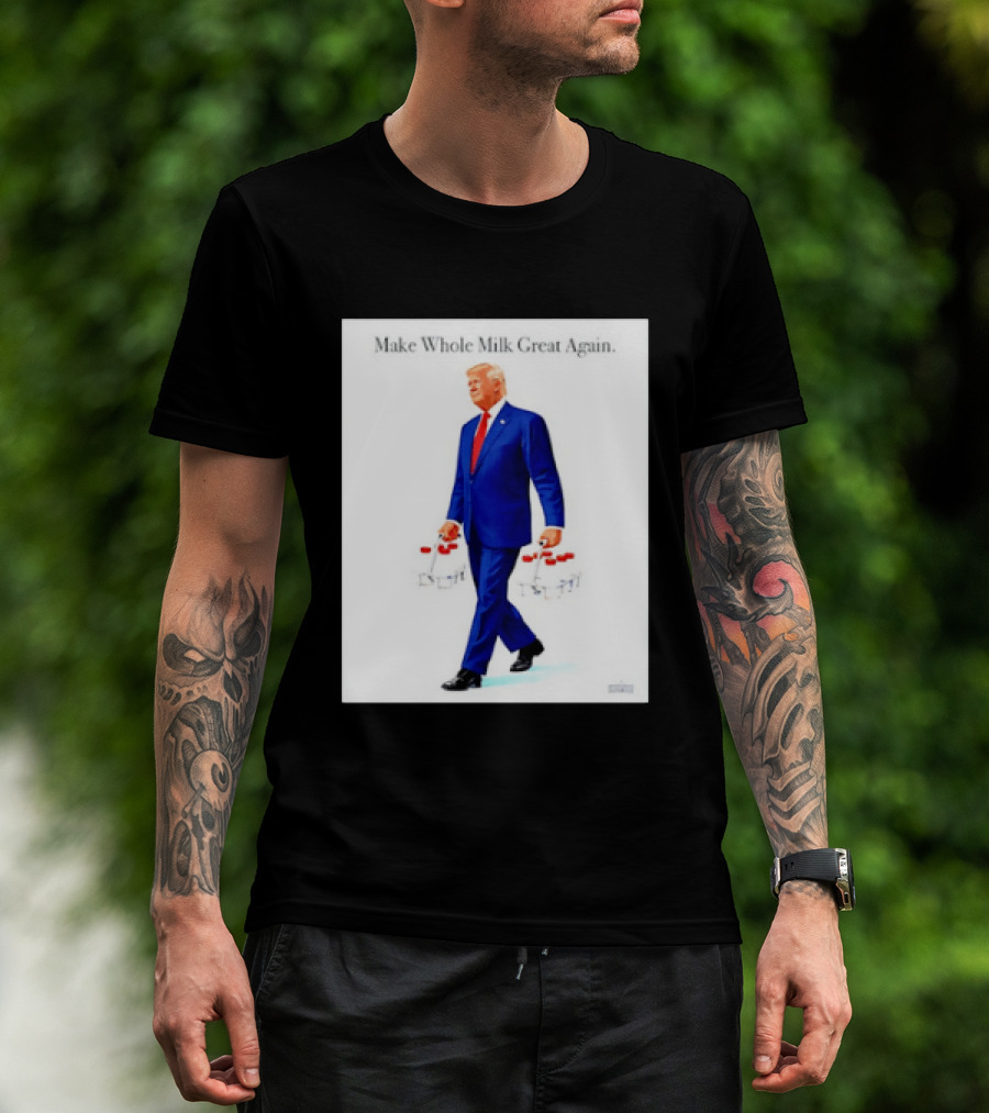 Make Whole Milk Great Again Trump Carrying Milk Jugs T-Shirt