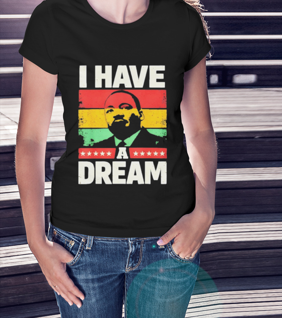 Martin Luther King Jr I Have A Dream Black History Month T-Shirt