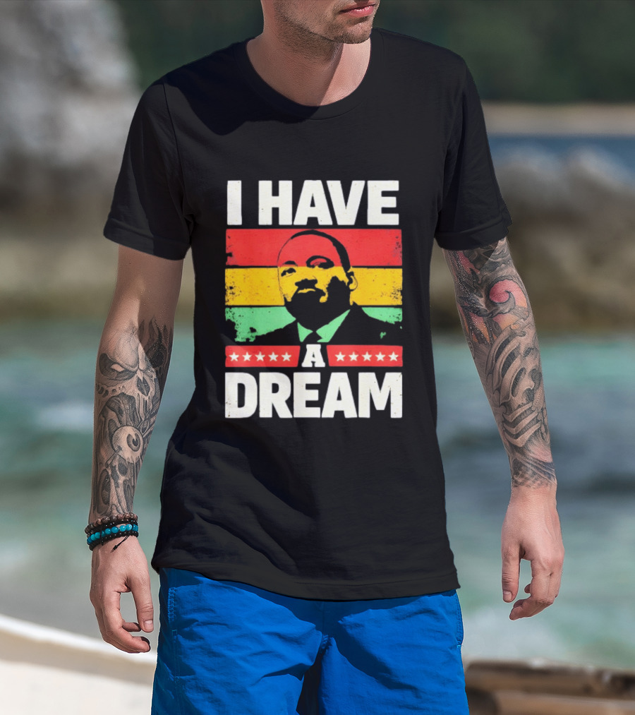 Martin Luther King Jr I Have A Dream Black History Month T-Shirt