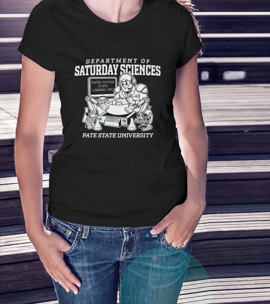 Department Of Saturday Sciences Laboratory Paper Popper Stats Looking Busy Pate State University T-Shirt