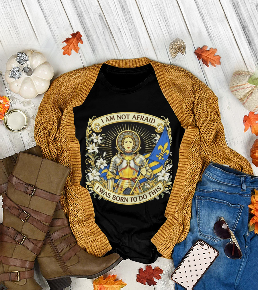 I Am Not Afraid I Was Born to Do This Joan of Arc Nouveau Banner Fleur de lis T-Shirt