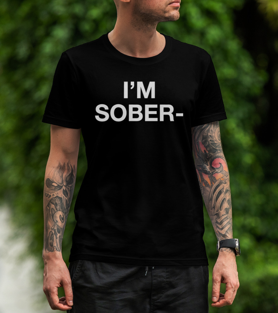 I'm Sober T-Shirt