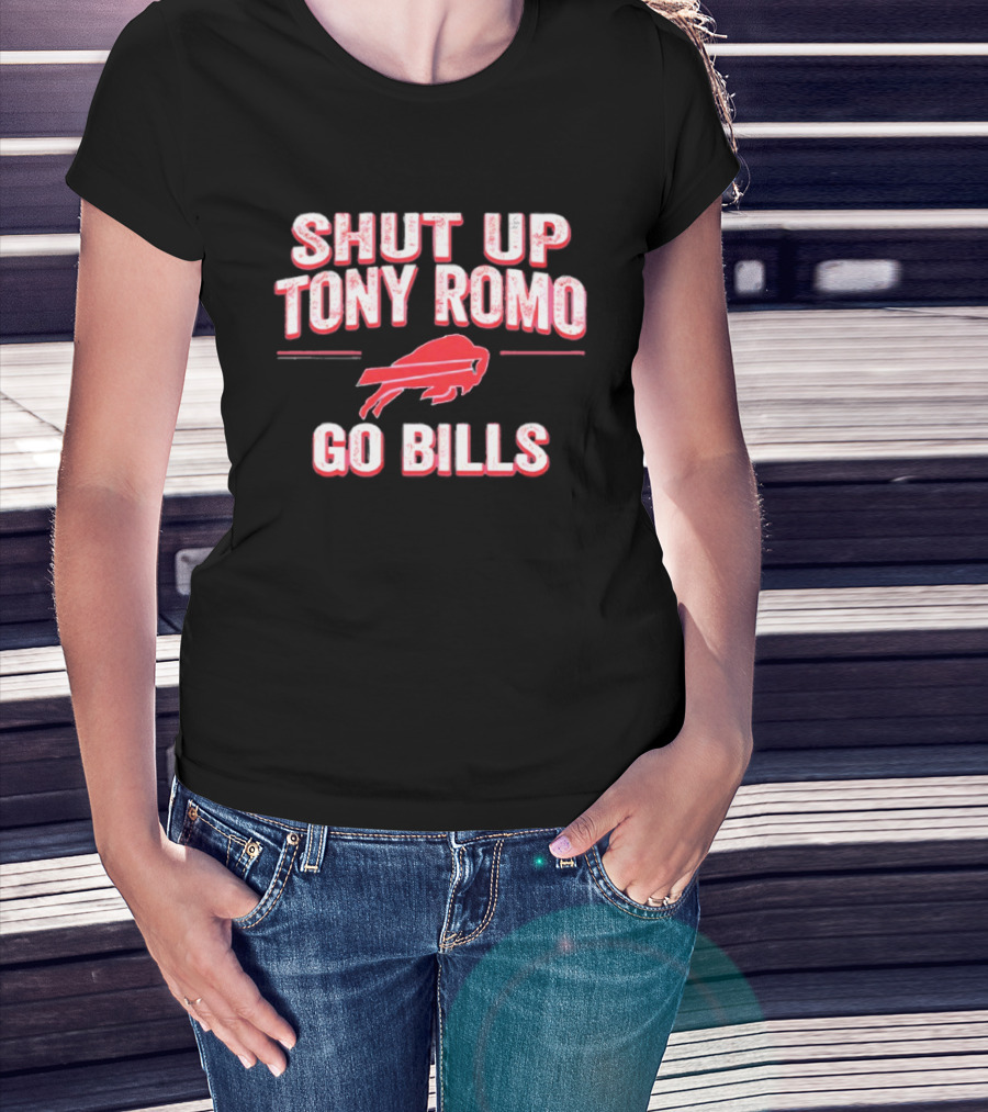 Shut Up Tony Romo Go Bills Football Fan Spirit T-Shirt