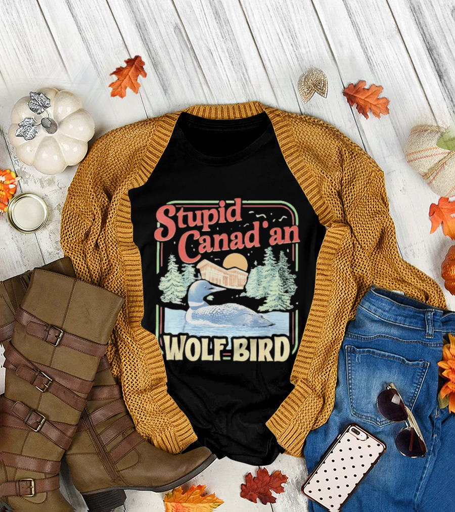 Stupid Canadian Wolf Bird with Forest and Lake Humor T-Shirt