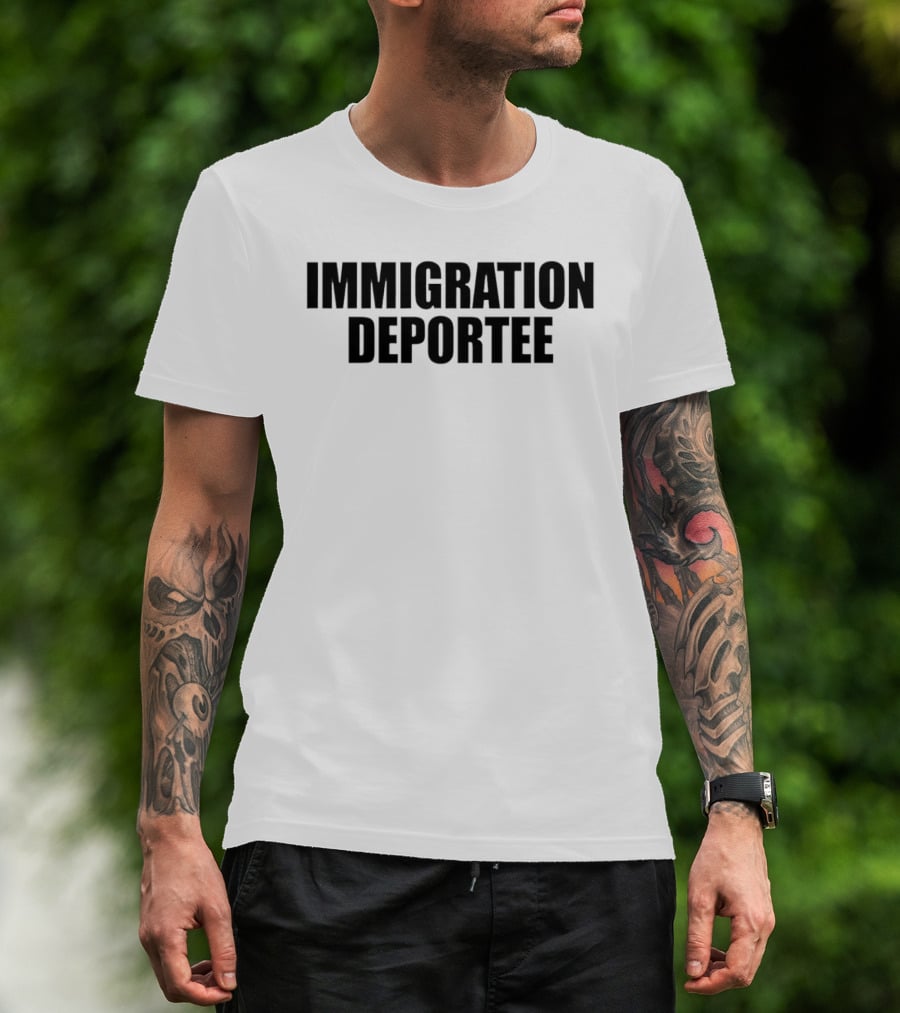 Immigration Deportee 2026 Political T-Shirt