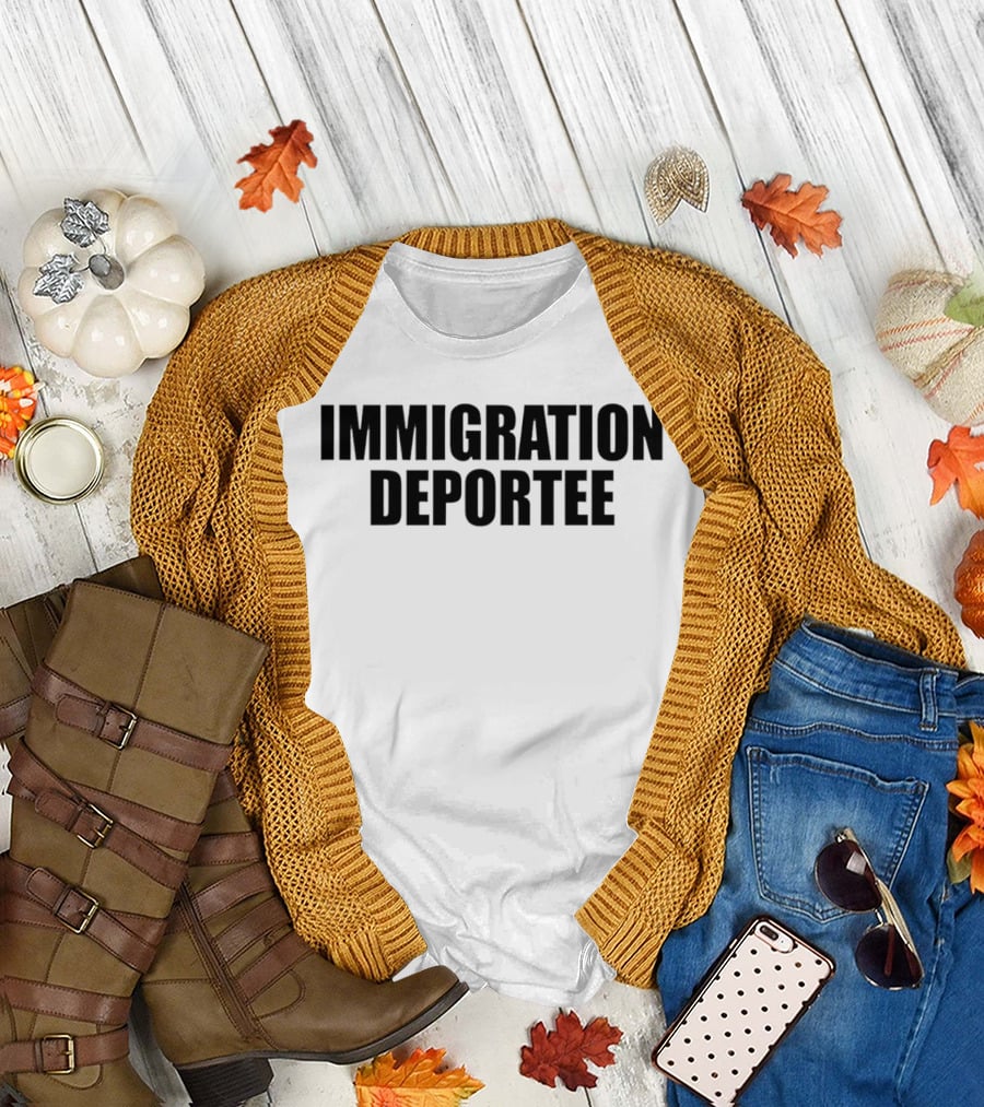Immigration Deportee 2026 Political T-Shirt