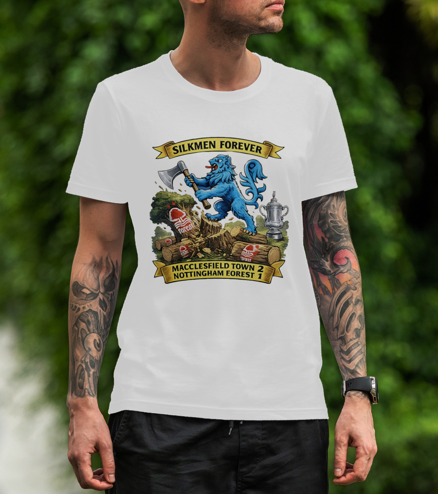 Silkmen Forever Macclesfield Town 2 Nottingham Forest 1 FA Cup Victory T-Shirt