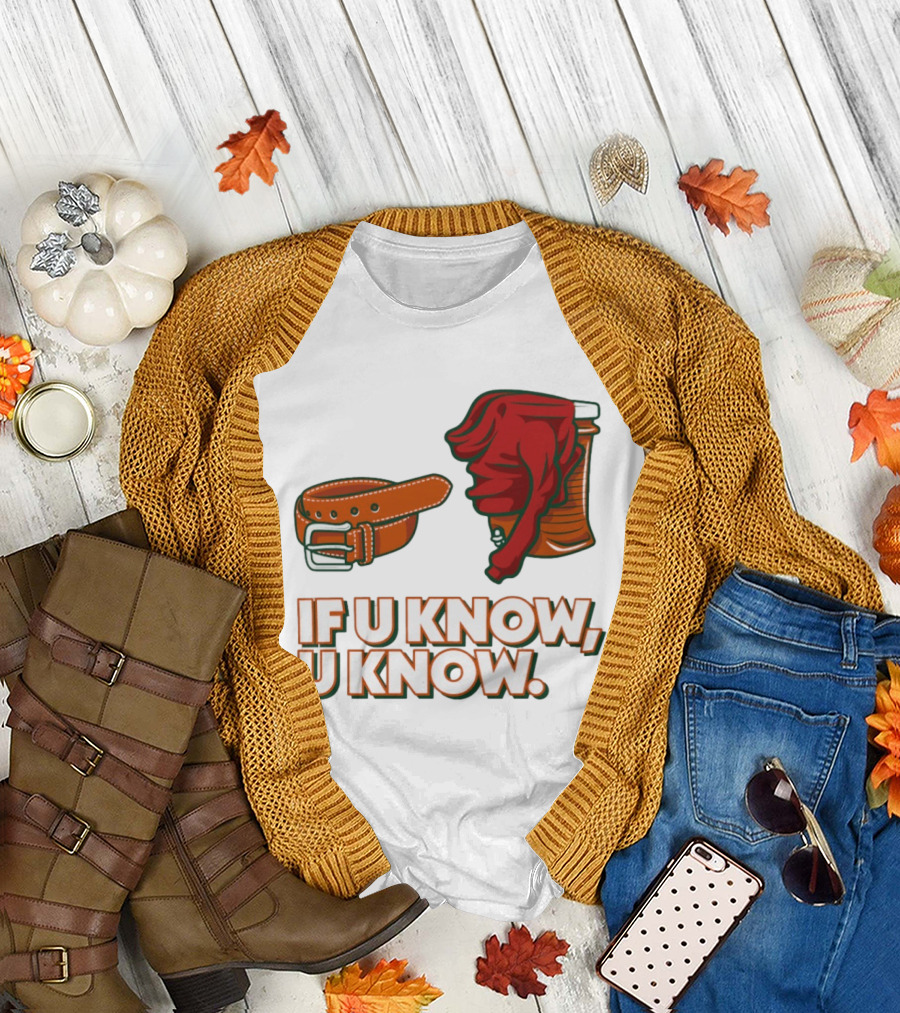 Miami Hurricanes If U Know U Know Belt and Cooler Clothing T-Shirt