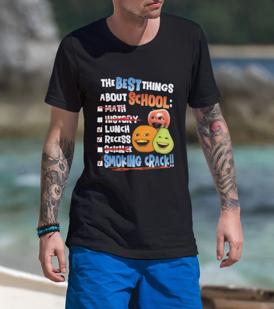 The Best Things About School Annoying Orange Lunch Recess Smoking Crack T-Shirt