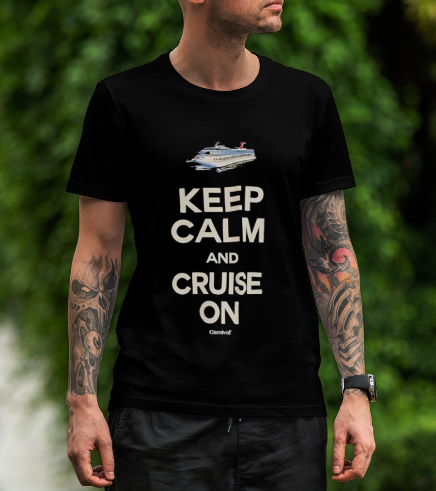 Keep Calm And Cruise On Carnival Cruise Ship Vacation Travel T-Shirt