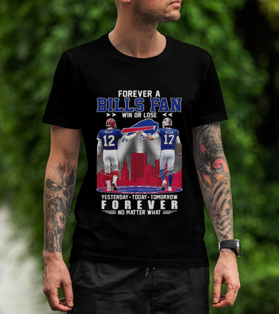 Forever A Bills Fan Win Or Lose Kelly Allen No Matter What T-Shirt