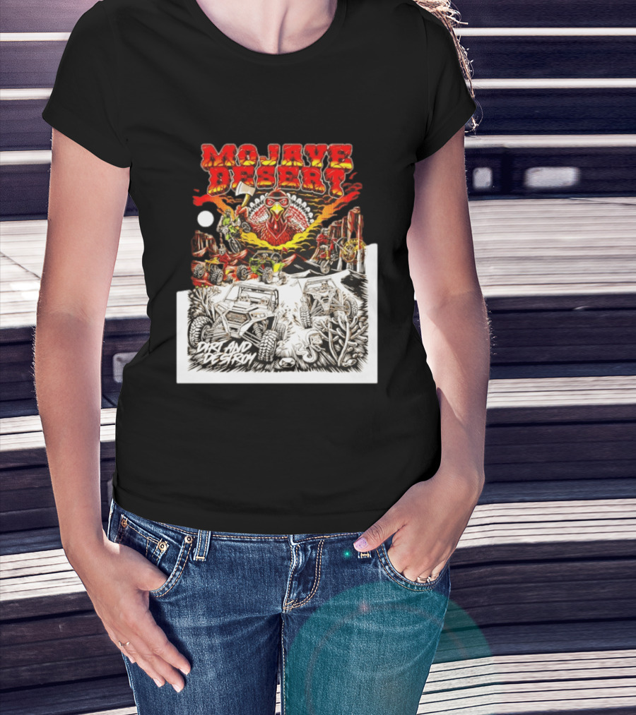 Mojave Desert Dirt And Destroy Off Road Turkey Adventure T-Shirt