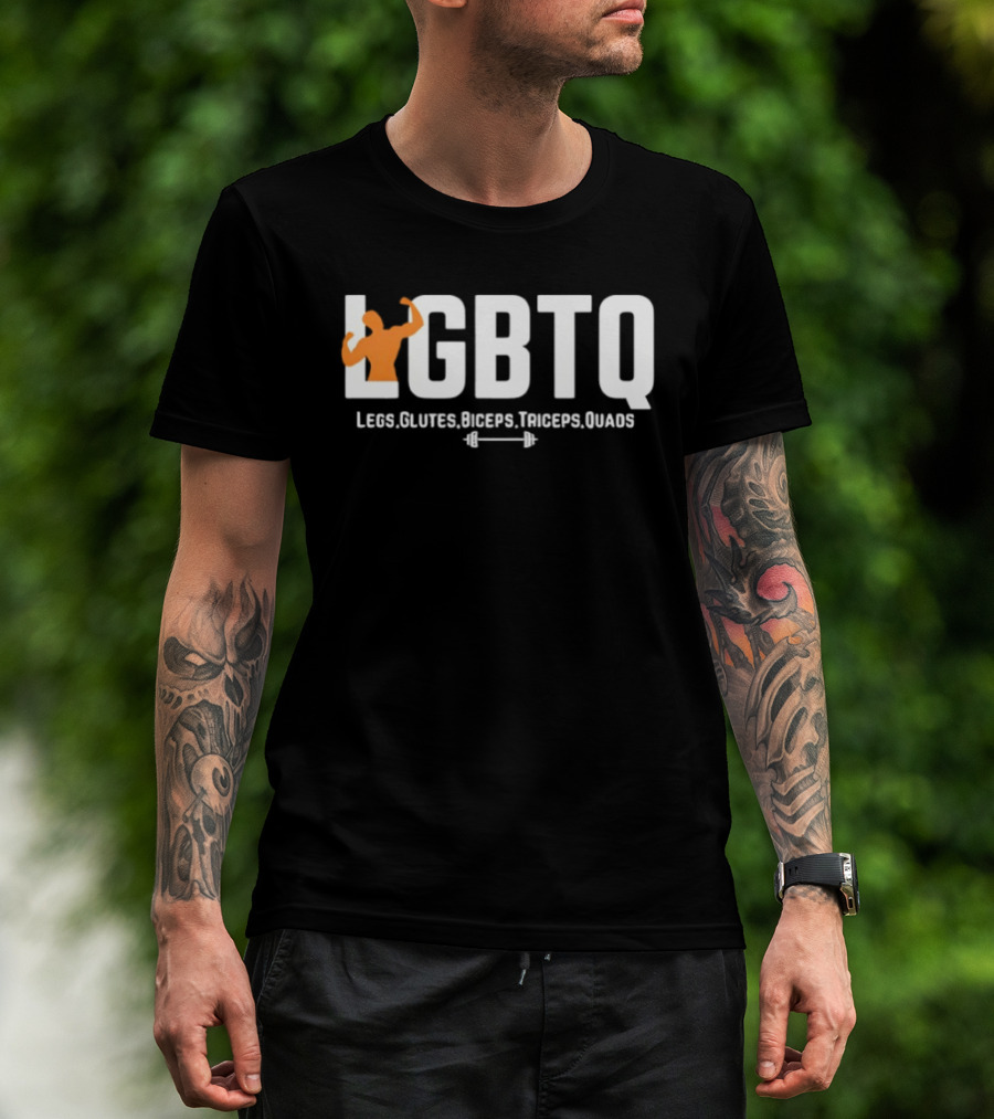 LGBTQ Legs Glutes Biceps Triceps Quads Fitness Motivation T-Shirt