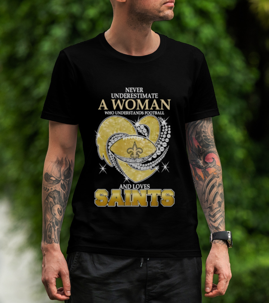 Never Underestimate A Woman Who Understands Football And Loves Saints T-Shirt