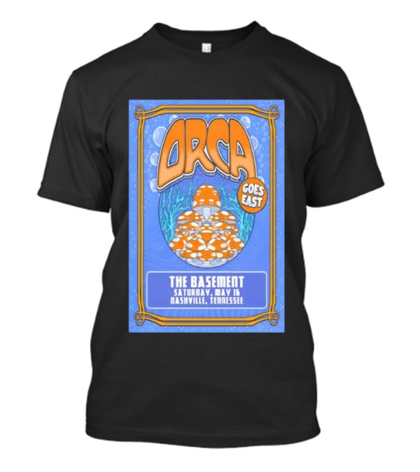ORCA Goes East The Basement May 16 Nashville Tennessee 2026 T-Shirt