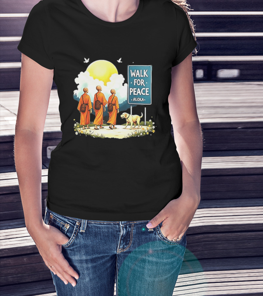 Walk For Peace Monks And Aloka Dog Beneath Sun And Sign T-Shirt