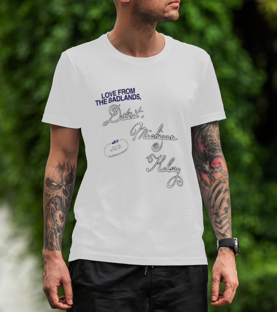Love From The Badlands Detroit Michigan Halsey T-Shirt