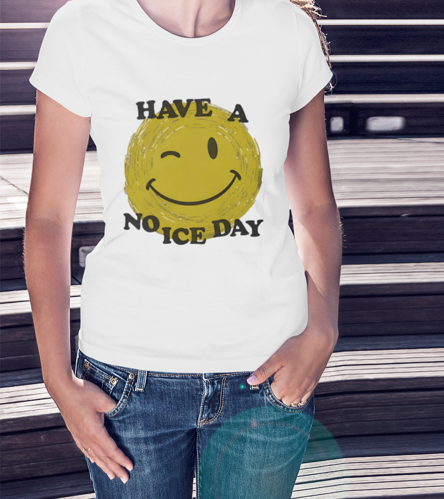Have A No Ice Day Winking Smiley Face T-Shirt