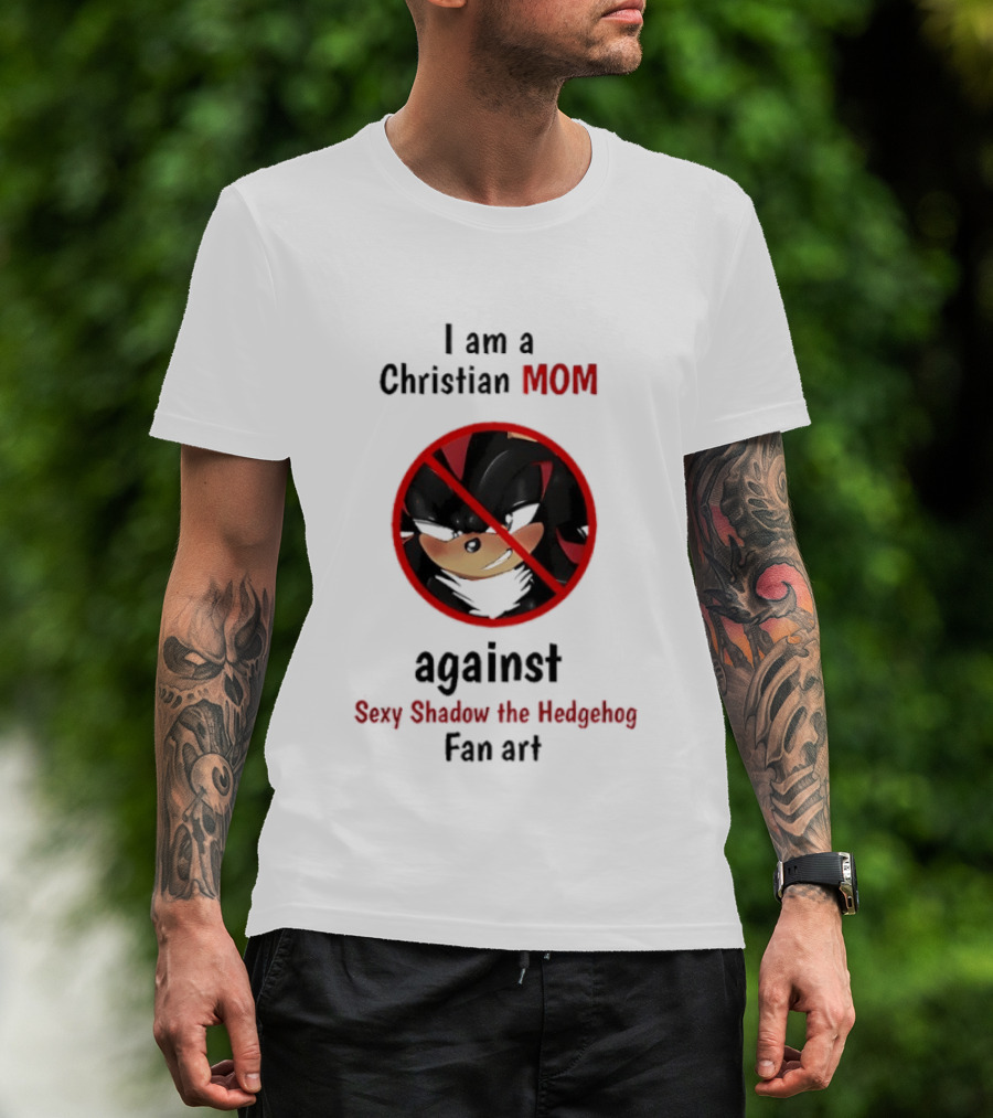 Christian Mom Against Sexy Shadow The Hedgehog Fan T-Shirt