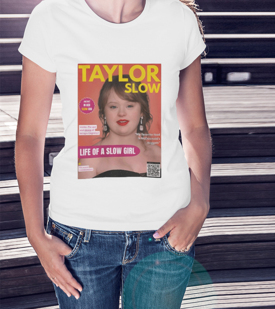 Taylor Slow Life Of A Slow Girl Mete Deboera Slow Era T-Shirt