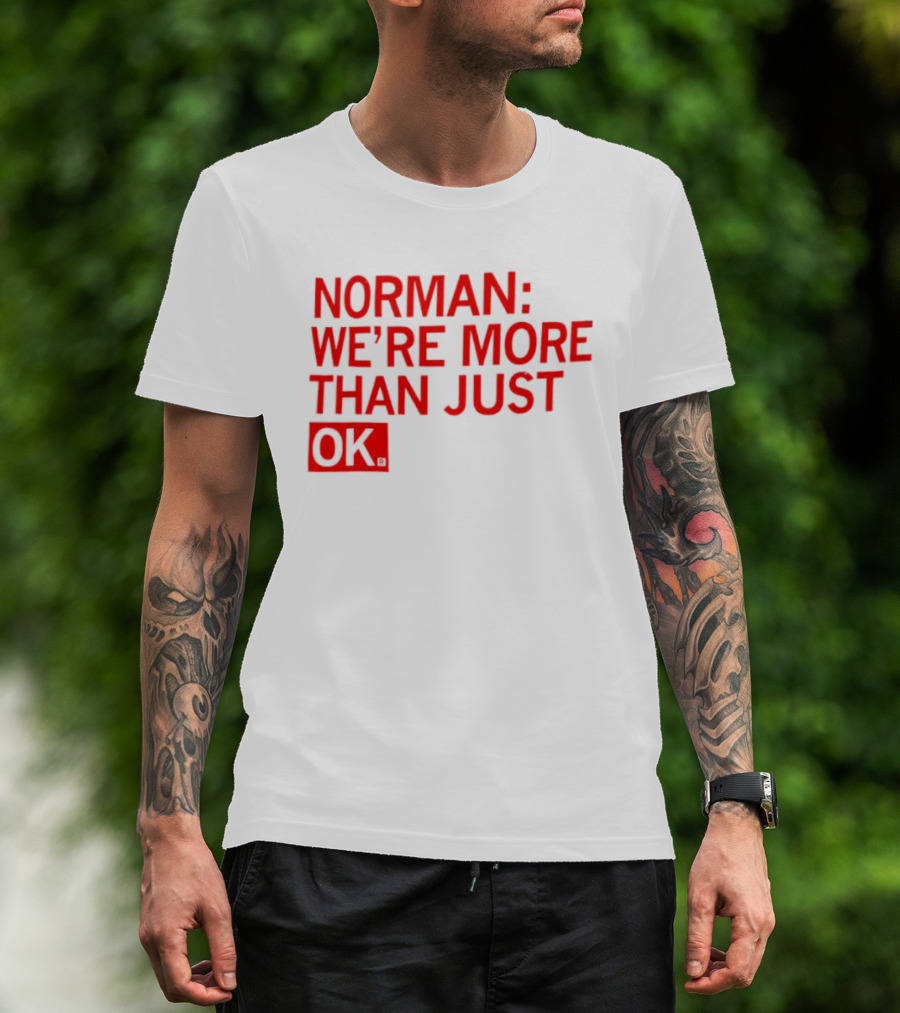 Norman We're More Than Just OK Red Lettering T-Shirt