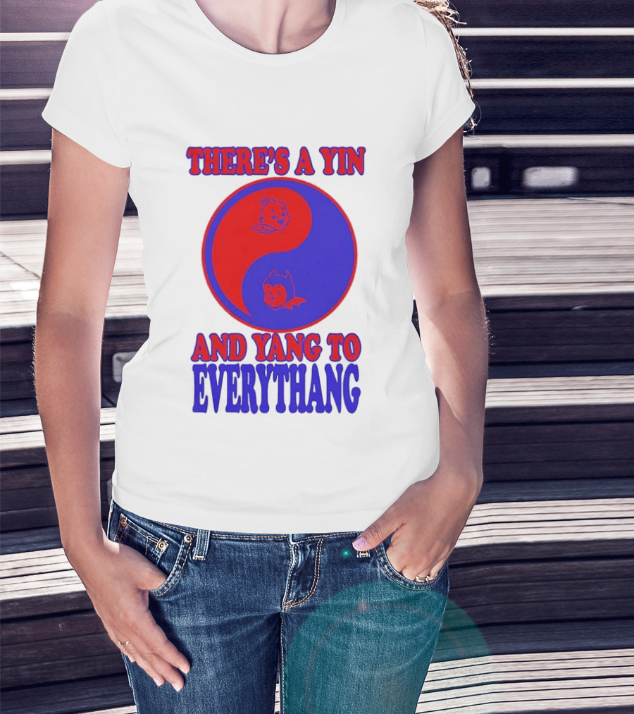 There's A Yin And Yang To Everythang Balance Quotes T-Shirt