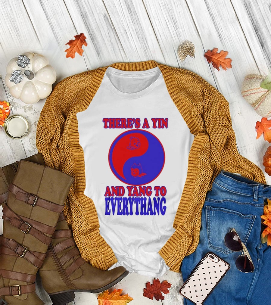 There's a Yin and Yang to Everythang Balance Quotes T-Shirt
