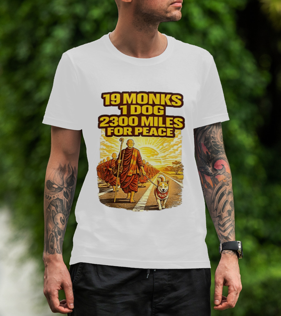 19 Monks 1 Dog 2300 Miles For Peace Pilgrimage T-Shirt