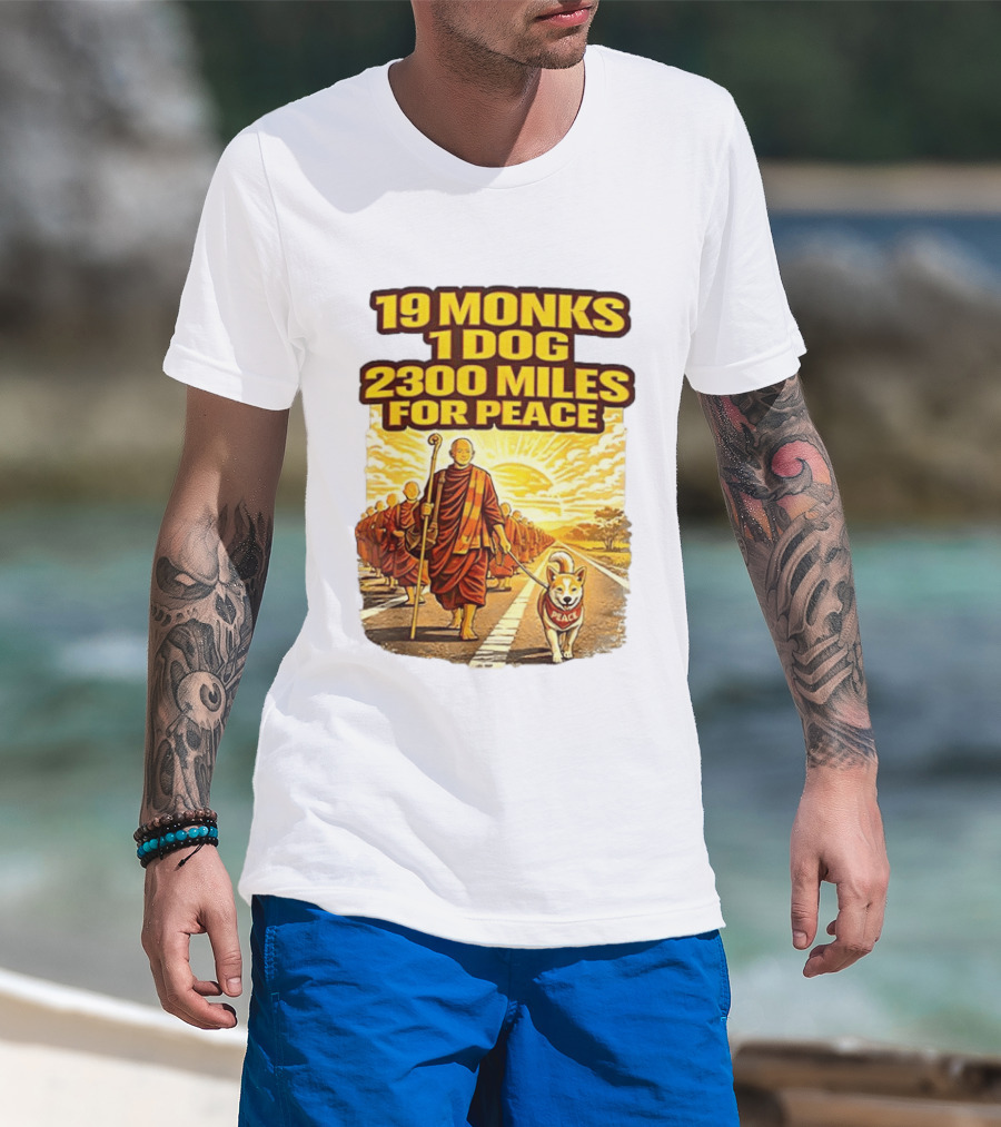 19 Monks 1 Dog 2300 Miles For Peace Pilgrimage T-Shirt