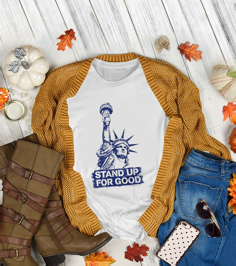 Stand Up For Good Statue of Liberty Iconic Representation T-Shirt