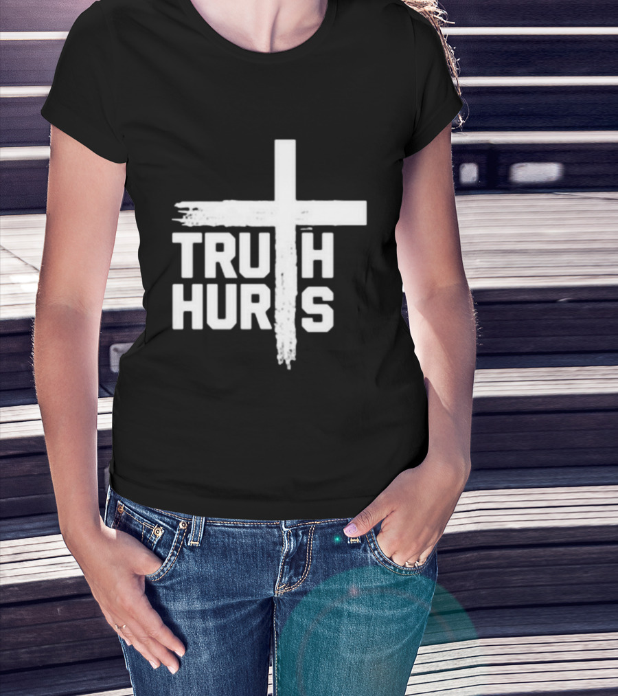 Truth Hurts Cross T-Shirt