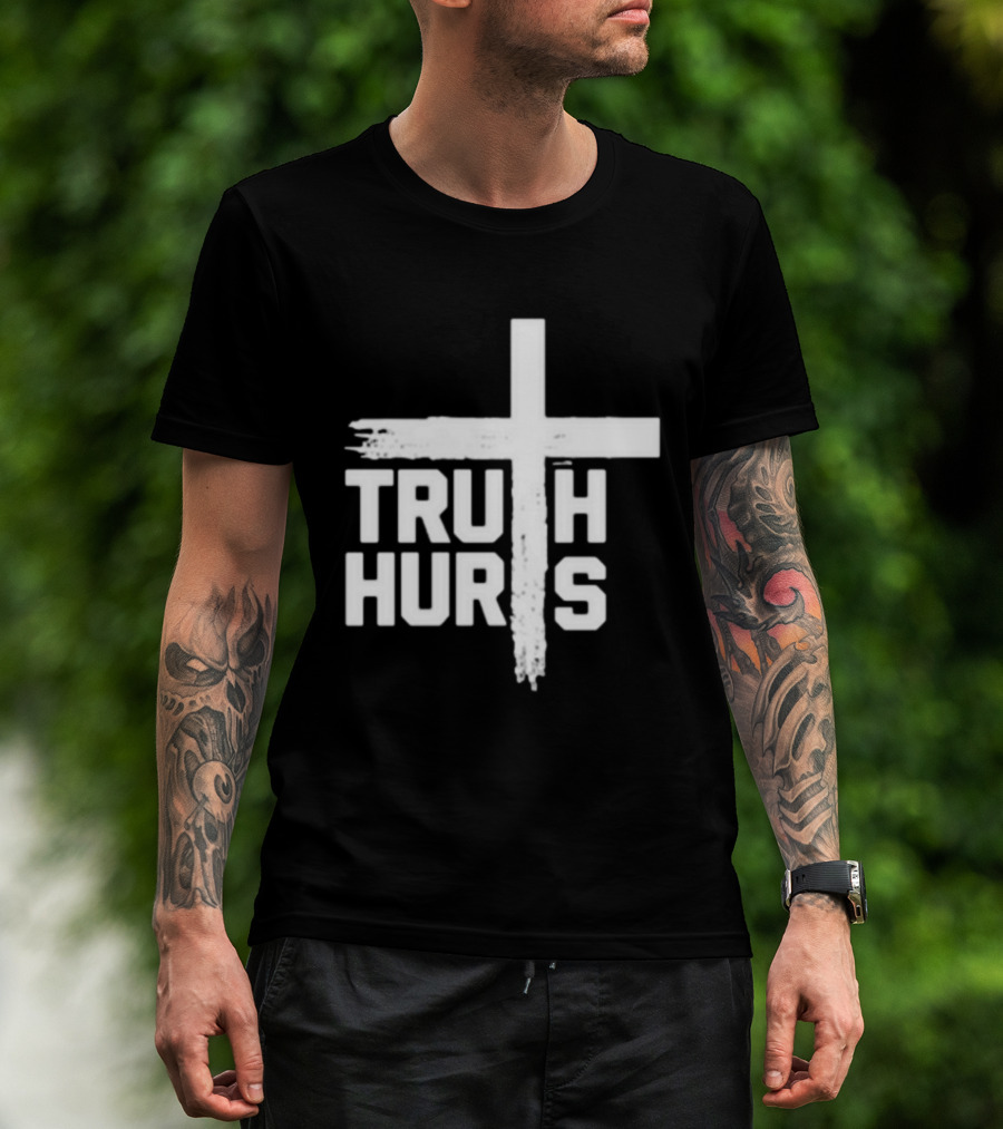 Truth Hurts Cross T-Shirt