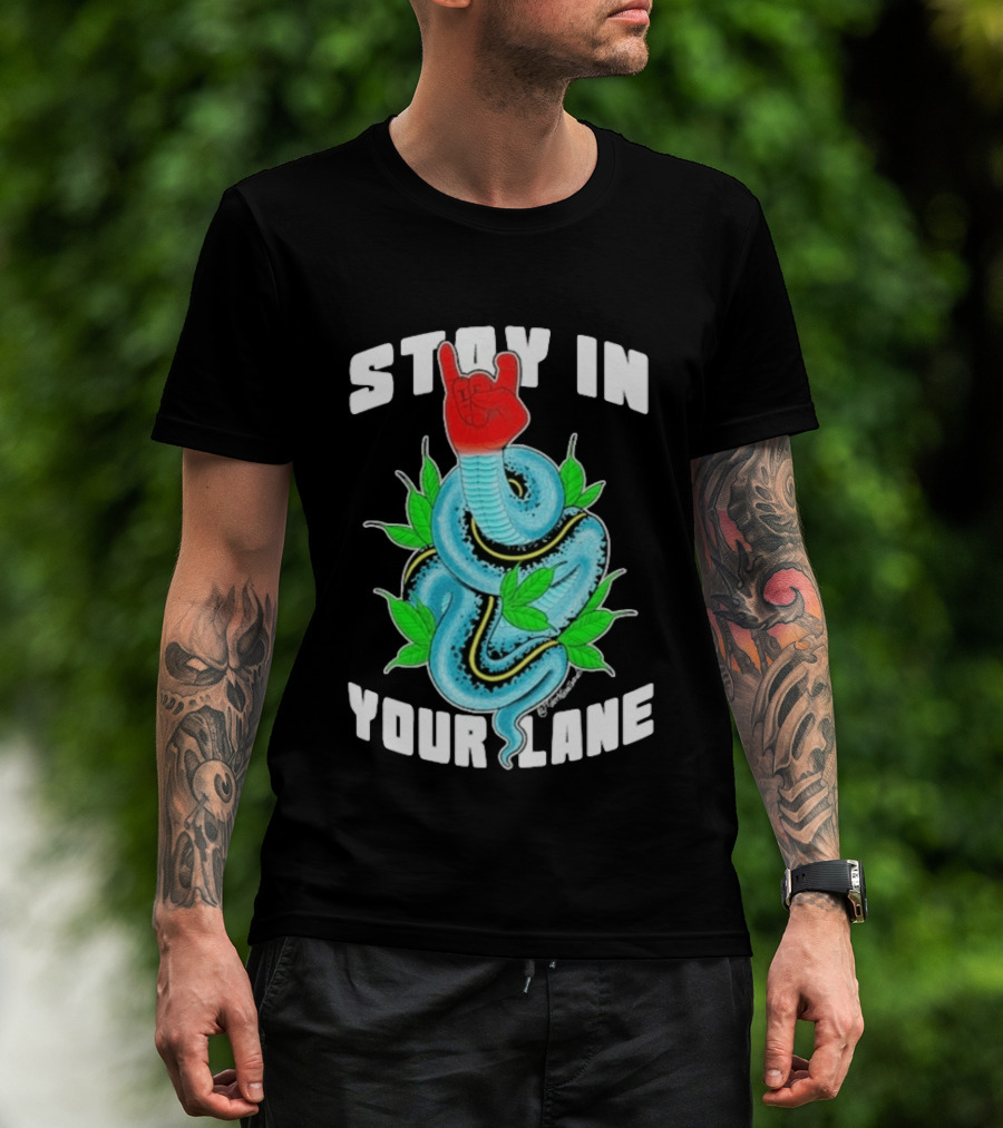 Stay In Your Lane Tylernolantattoos Snake Hand Gesture T-Shirt
