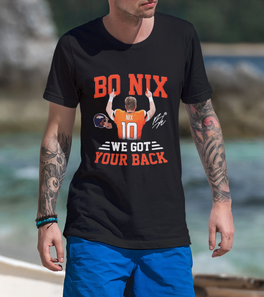 Bo Nix Denver Broncos We Got Your Back T-Shirt