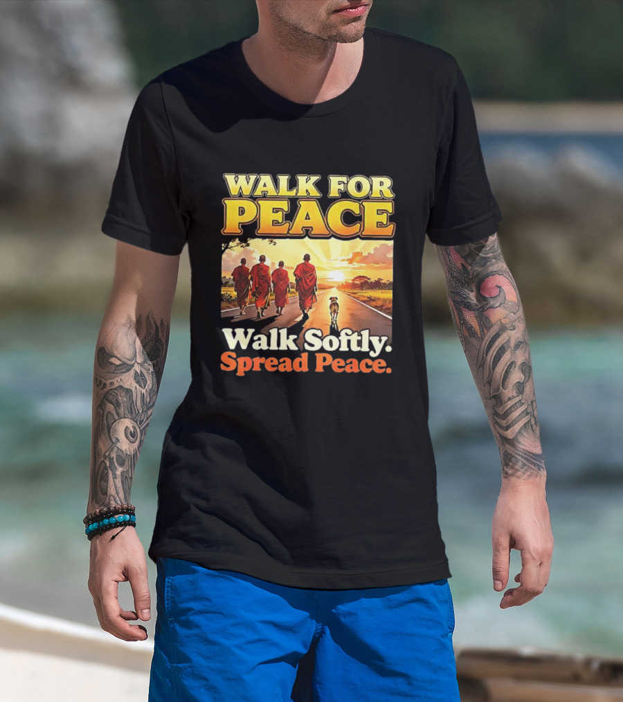 Walk For Peace Walk Softly Spread Peace Buddhist Monks And Aloka Dog T-Shirt