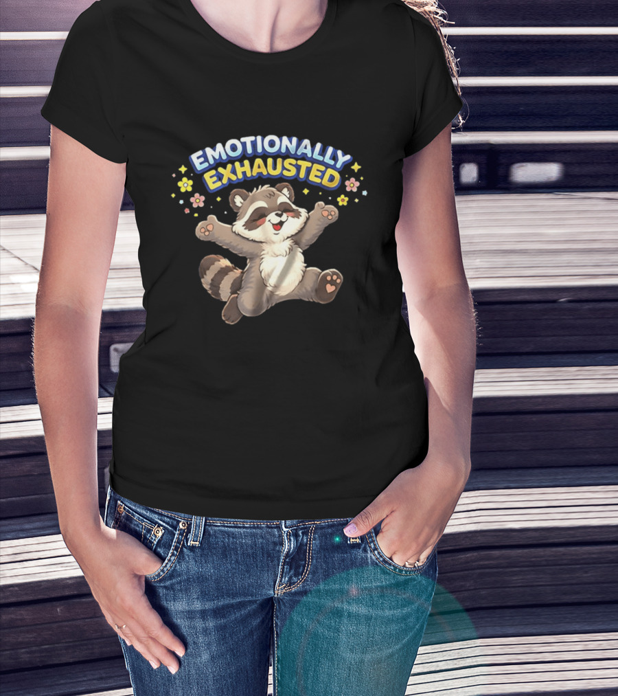 Emotionally Exhausted Raccoon With Flowers And Stars T-Shirt