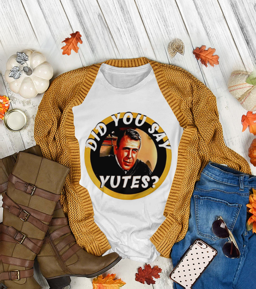 Did You Say Yutes Judge Chamberlain Haller Movie T-Shirt