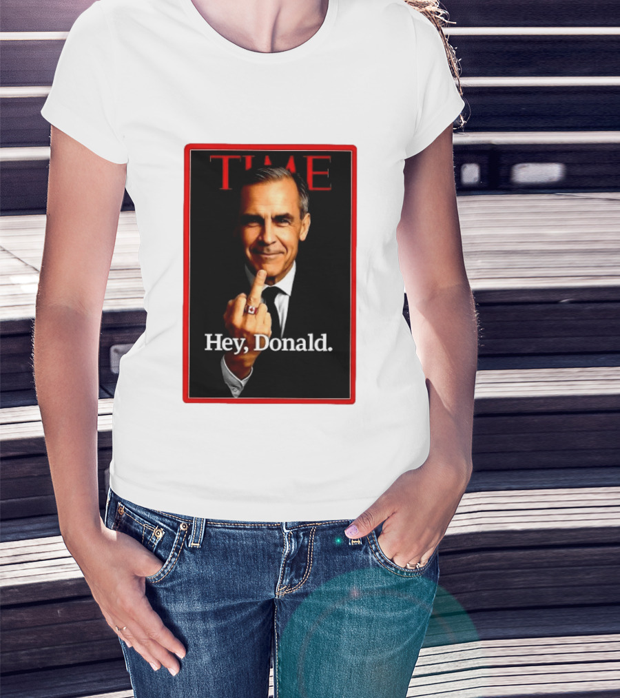 Time Mark Carney Hey Donald Middle Finger Gesture T-Shirt